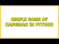 Simple game of Hangman in Python 2 Solutions