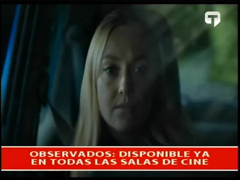 Observados: Disponible ya en todas las salas de cine