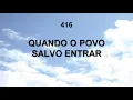 Harpa Cristã 416 - Quando O Povo Salvo Entrar