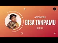 Download Lagu ANDMESH - BISA TANPAMU (LIRIK)