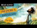READ ALOUD Frederick Douglass For Kids Frederick Douglass Summary
