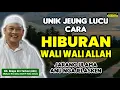 Download Lagu CARA HIBURAN WALI WALI ALLAH || ABUYA UCI (ALM)