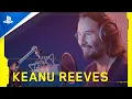 Cyberpunk 2077 - Behind the Scenes Keanu Reeves PS4