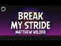Lagu Matthew Wilder - Break My Stride (Lyrics)