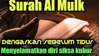 Download Surah Al Mulk  Menyelamatkan diri dari siksa kubur DENGARKAN SEBELUM TIDUR WALAUPUN NGANTUK, MP3