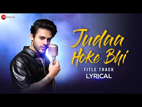 Download MP3 Judaa Hoke Bhi (Title Track) - Stebin Ben | Puneet Dixit | Lyrical