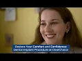 Restore Your Comfort and Confidence Dental Implant Procedure at ClearChoice