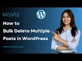 How to Bulk Delete Multiple Posts in WordPress