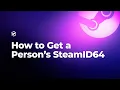 Unlocking the Code How to Obtain Someone s STEAMID64