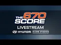 670 The Score daily livestream 22