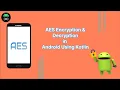 AES Encryption Decryption in Android Using Kotlin 100 easy method