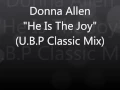 Donna Allen - He Is The Joy (U.B.P Classic Mix)