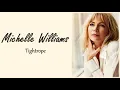 Michelle Williams - Tightrope (Lyrics & Pictures) (The Greatest Showman)