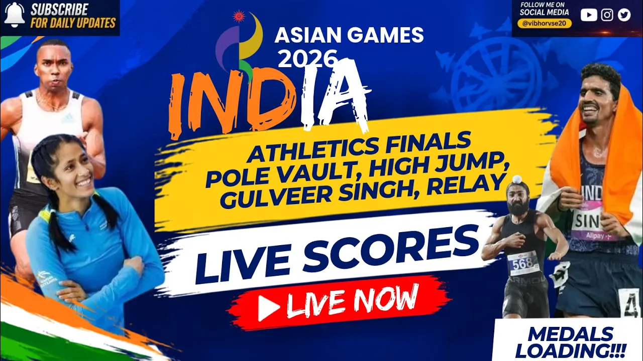 Live: ATHLETICS FINALS, POLE VAULT, HIGH JUMP, GULVEER SINGH, RELAY Asian games 2026 Day 11 India 2026-09-29 12:07