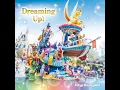ドリーミング・アップ! - Dreaming Up! - Tokyo Disneyland