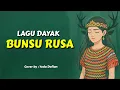 Download Lagu Bunsu Rusa | Lagu Dayak | cover terbaru 2025