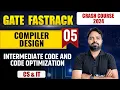 Compiler Design 05 Intermediate Code and Code Optimization CS IT GATE 2024 FastTrack Batch