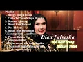 Download Lagu The Best Song hits Tembang Kenangan Dian Peisesha | Album 1984 Tak Ingin Sendiri