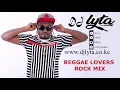 REGGAE LOVERS ROCK MIX    DJ LYTA{Freddie Mc Gregor,Sanchez,Luciano,Singing Melody