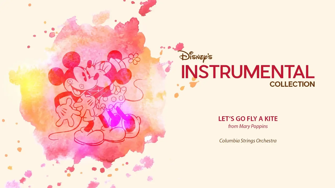Disney Instrumental ǀ Columbia Strings Orchestra - Let's Go Fly A Kite Disney Instrumental ǀ Columbia Strings Orchestra - Let's Go Fly A Kite