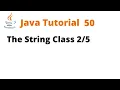 Java Tutorial 50 - The String Class Remastered