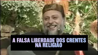 A FALSA LIBERDADE DOS CRENTES NA RELIGIÃO
