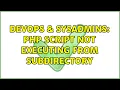 DevOps SysAdmins php script not executing from subdirectory 2 Solutions