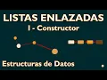 LISTAS ENLAZADAS 1 - Constructor Estructuras de Datos PYTHON