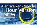 Lagu Alan Walker - Spectre NCS Release 1 Hour | Alan Walker Spectre 1 Hour
