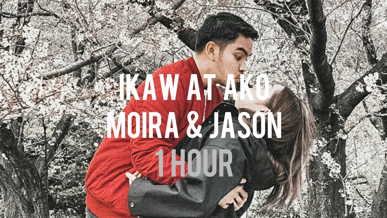 [1 Hour Loop] Ikaw at Ako - Moira & Jason