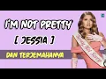 Lagu I'm not pretty - Jessia [ Lirik lagu dan video terjemahanya ]