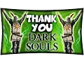 Dark Souls Tribute - Thank You FromSoftware