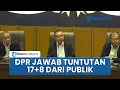 Download Lagu [FULL] DPR RI Menjawab Tuntutan 17 + 8 dari Habis Tenggat, Terjawab Nasib Sahroni Cs soal Dipecat