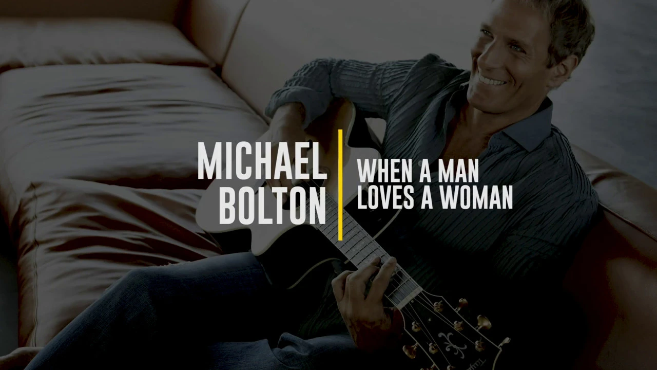 Michael Bolton - When A Man Loves A Woman (Lyric Video)