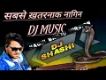 Download Lagu BEST NAGIN VS HERO DJ SHASHI