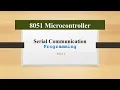 8051 Serial Communication Programming - Part 1