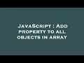 JavaScript Add property to all objects in array