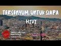 Download Lagu HIVI - Tersenyum, Untuk Siapa Lirik | Tersenyum, Untuk Siapa - HIVI Lyrics