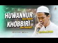 Download Lagu Huwannur \u0026 khobbiri | Gus Ilham Al-fatih (versi hadromi) Khobbiri (versi sekumpul) Lirik \u0026 terjemah
