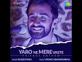 Yaro Ne Mere Vaste - Friends Anthem