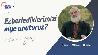 Ezberlediklerimizi niye unuturuz?