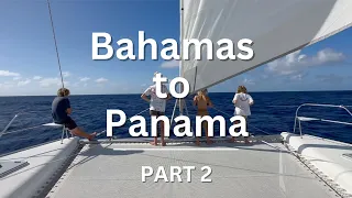Bahamas to Panama | Part 2 | Sailing with Six | S2 E49