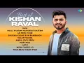 Best of Kishan Raval | Mara Jevo Prem | Ladli | Megh Varse 2.0 | Thukaravi Maro Pyar