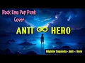 Download Lagu Mighfar Suganda - Anti ∞ Hero (Pop Punk Cover) | Kumpulan Lagu Emo Rap Rock Terbaru #Sportspsy