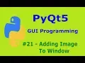 21 PyQt5 Adding Image To Window Python GUI Programming With PyQt5