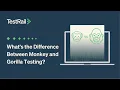 Monkey Testing Vs Gorilla Testing - What s the Difference
