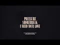 Download Lagu Pressure / Shorebreak / I Need Your Love