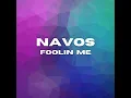 Foolin' Me - Navos