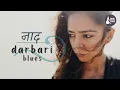 Download Lagu Naad | Darbari Blues | A Royal Raga's Deep Longing | Indian Classical Fusion Music (Ghar Jane De)