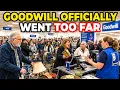 Goodwill Doesn t Feel Like Goodwill Anymore And Customers Are Fed Up